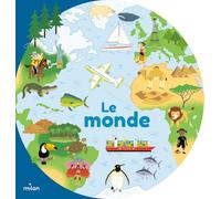Le monde - Collectif - Milan Eds - cartonné - Document jeunesse dès 3 ans