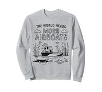 Le Monde a Besoin de Plus d'hydroglisseurs, d'hydravions des Marais et d'amateurs de fanboat Sweatshirt