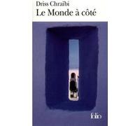 Le Monde à côté Driss Chraibi (Auteur)