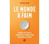 Le monde a faim - Nourrir les peuples valoriser les producteurs préserver la planète - Stéphane Layani - Le Cherche-Midi - broché - Essai
