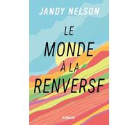 Jandy Nelson – Le Monde à la renverse – Roman adolescent – Broché (Big Bang)