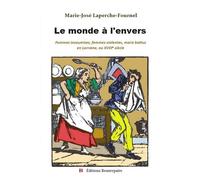 Le Monde à l'envers: Femmes insoumises, femmes violentes, maris battus en Lorraine, au XVIIIe siècle