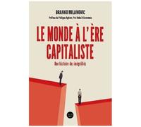 Le Monde À L'ère Capitaliste - Une Histoire Des Inégalités