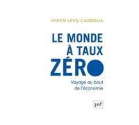 Le monde à taux zéro Voyage au bout de l'économie - Vivien Levy-Garboua - Puf - broché - Etude