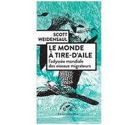 Scott Weidensaul – Le monde à tire-d'aile : L'odyssée mondiale des oiseaux migrateurs – Broché