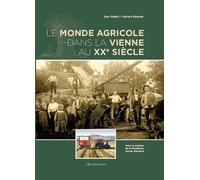 Le monde agricole dans la Vienne au 20ème siècle - Collectif - Fontaine Michel - broché - Essai