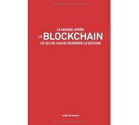 Le monde après la Blockchain: Ce qui se cache derrière le Bitcoin