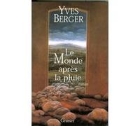 Le monde après la pluie Yves Berger (Auteur)