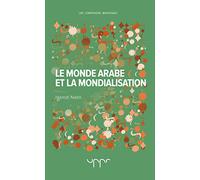 Le monde arabe et la mondialisation: Nihilismes et volontés de puissance