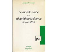 Le Monde Arabe Et La Sécurité De La France Depuis 1958