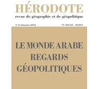 Le monde arabe, regards géopolitiques: Numéro spécial 40 ans d'Hérodote