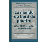 Le monde au bord du gouffre: G7 et BRICS en quête de domination