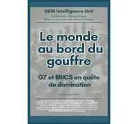 Le monde au bord du gouffre: G7 et BRICS en quête de domination