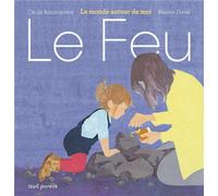 Le monde autour de moi - le feu