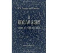 Le Monde avant le Christ. Influence de la religion dans les états: Ou Séparation et harmonie entre les institutions religieuses et les institutions politiques