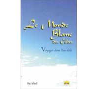 Le Monde blanc des Celtes : Voyages dans l'au-delà