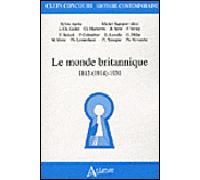 Le monde britannique - 1815-(1914)-1931 - APRILE/RAPOPORT ( DIR) - Atlande Eds - broché - Etude