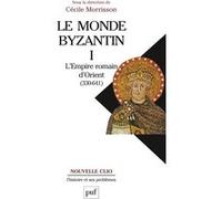 Le Monde Byzantin - Tome 1, L'empire Romain D'orient 330-641
