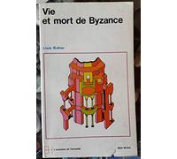 Le Monde byzantin, tome 1 : Vie et mort de Byzance