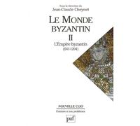 Le monde byzantin. Tome 2: L'Empire byzantin (641-1204)