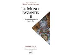 Le monde byzantin. Tome 2: L'Empire byzantin (641-1204)