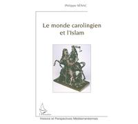 Le monde carolingien et l'Islam – Relations diplomatiques (VIIIe–Xe s.) – L'Harmattan