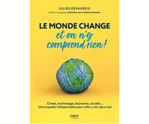 Le monde change et on n'y comprend rien! - Julien Devaureix - First - broché - Essai