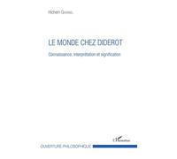 Le monde chez Diderot Connaissance, interprétation et signification - Hichem Ghorbel - L'harmattan - broché - Etude