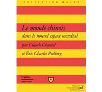 Le monde chinois dans le nouvel espace mondial Claude Chancel (Auteur), Eric-Charles Pielberg (Auteur)