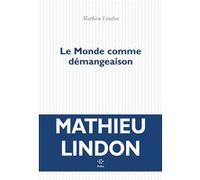 Le Monde comme démangeaison Mathieu Lindon (Auteur)