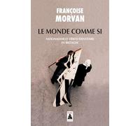 Le Monde Comme Si - Nationalisme Et Dérive Identitaire En Bretagne