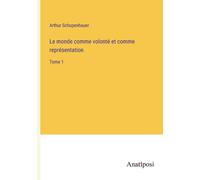 Le Monde Comme Volonté Et Comme Représentation