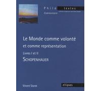 Le monde comme volonté et comme représentation - Livres I et II: Schopenhauer