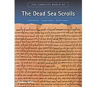 Le monde complet des manuscrits de la mer Morte