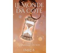 Le monde d'à côté: Tome 3 : Les naïades du Sud