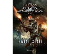 Le monde d'acier. La Légion des Immortels. Volume 1 - B.V. Larson (Fantastik, Fantasy auf Polnisch)