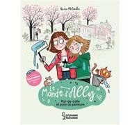 Le monde d'Ally - Pot de colle et pots de peinture Karen McCombie (Auteur), Amélie Sarn (Traduction), Isabelle Maroger (Illustration)