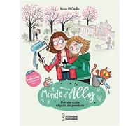 Le monde d'Ally - Pot de colle et pots de peinture - Karen McCombie - Larousse - broché - Roman junior
