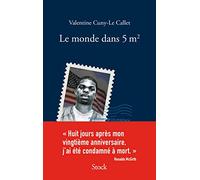Le monde dans cinq mètres carrés - Valentine Cuny-Le Callet