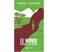 Le monde dans la main - Mikaël Ollivier - Thierry Magnier Eds - broché - Roman adolescent dès 13 ans