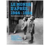 Le Monde D'après, 1944-1954 - Des Lendemains Qui Chantent ?