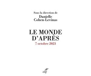 Le monde d'après 7 octobre 2023 - Danielle Cohen-Lévinas - Cerf - broché - Essai