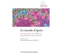 Le monde d'après Les conséquences de la Covid-19 dans les relations internationales - Frédéric Mérand - Presses Universite De Montreal - broché - Essai