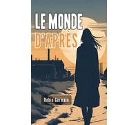 Le monde d'après - Robin Germain - Le Lys Bleu - broché - Roman