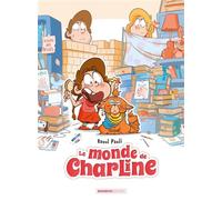 Le Monde de Charline - tome 01 - Raoul Paoli - Bamboo Eds - cartonné - Bande dessinée