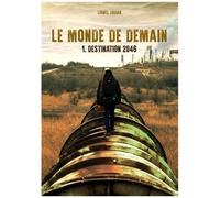 Le Monde De Demain - Destination 2046