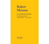Le monde de demain Robert Menasse (Auteur), Olivier Mannoni (Traduction)