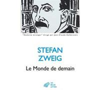 Le Monde de demain Stefan Zweig (Auteur), Jean-Jacques Pollet (Traduction), Stéphane Barsacq (Préface)