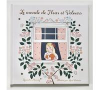 Le monde de Fleur et Velours - Lysandre Fleuray - Lysandre Fleuray - cartonné - Album jeunesse