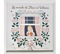 Le monde de fleur et velours - Lysandre Lysandre Fleuray - Lysandre Fleuray - cartonné - Album jeunesse
